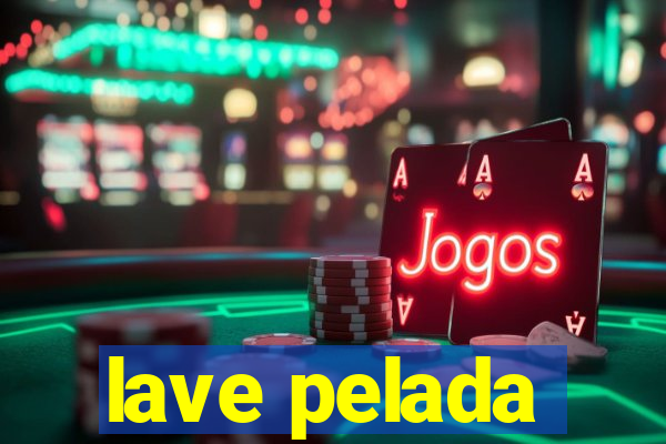 lave pelada